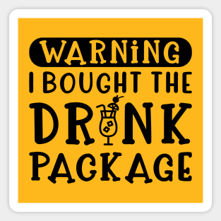 Warning I Bought The Drink Package Cruise Vacation Funny Magnet